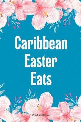 Caribbean Easter Eats 1