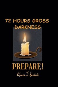 bokomslag 72 Hours Gross Darkness Prepare!