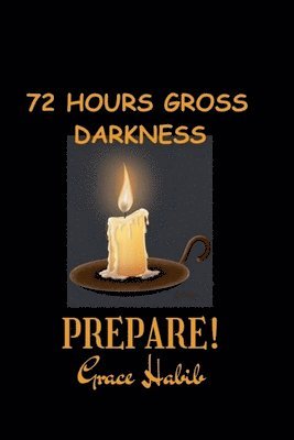 bokomslag 72 Hours Gross Darkness Prepare!