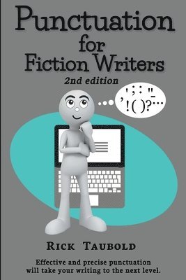 Rick Taubold - Punctuation for Fiction Writers, 2nd edition, Häftad