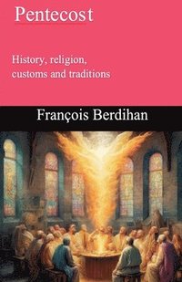 bokomslag Pentecost History, religion, customs and traditions