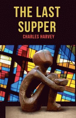Charles Harvey - Last Supper, Häftad