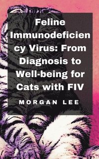 bokomslag Feline Immunodeficiency Virus
