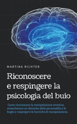 Riconoscere e respingere la psicologia del buio 1