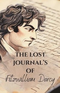 bokomslag The Lost Journal's of Fitzwilliam Darcy