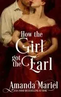 Amanda Mariel - How the Girl got the Earl, Häftad. Tillgänglighet: Lägg i varukorg