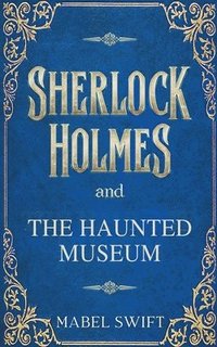 bokomslag Sherlock Holmes and The Haunted Museum