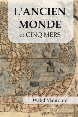 L'Ancien Monde et les cinq mers 1