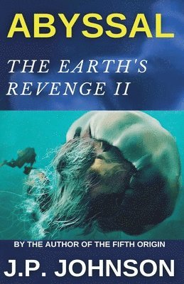 J P Johnson, J. P. Johnson - Earth's Revenge II. Abyssal, Häftad