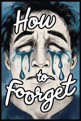 How to Forget 1