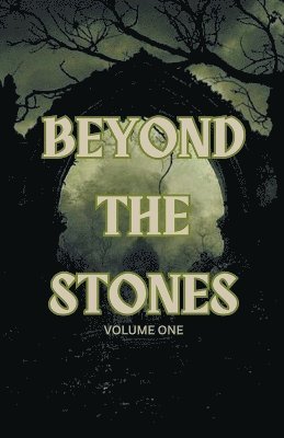 Beyond the Stones Volume One 1