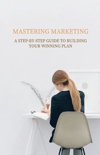 bokomslag Mastering Marketing