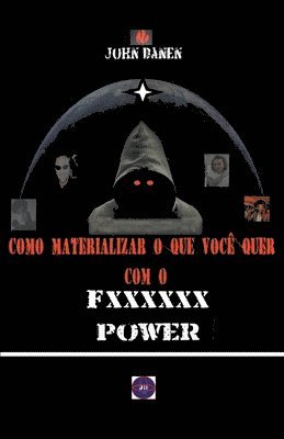 bokomslag Como materializar o que voc quer com o Fxxxxxx Power