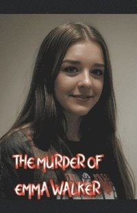 bokomslag The Murder of Emma Walker