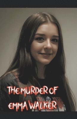 The Murder of Emma Walker 1
