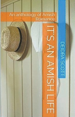 bokomslag It's An Amish Life An Anthology of Amish Romance