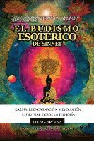 El Budismo Esotrico de Sinnet - Karma, Reencarnacin y Evolucin Espiritual Desde la Teosofa 1