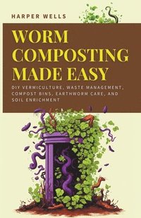 bokomslag Worm Composting Made Easy