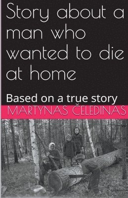 Story about a man who wanted to die at home 1