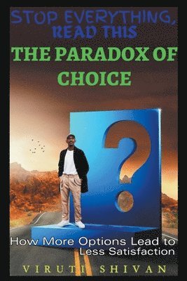 bokomslag Paradox of Choice - How More Options Lead to Less Satisfaction