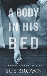 bokomslag A Body in his Bed