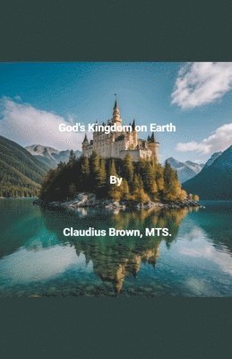 God's Kingdom on Earth 1