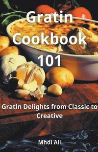 bokomslag Gratin Cookbook 101