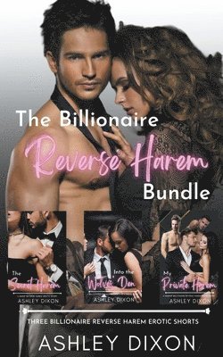 Ashley Dixon - Billionaire Reverse Harem Bundle, Häftad