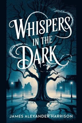 James Alexander Harrison - Whispers in the Dark, Häftad