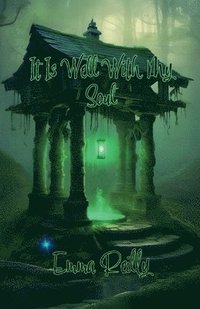 bokomslag It Is Well With My Soul