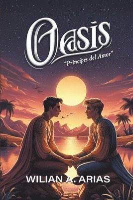 bokomslag Oasis &quot;Prncipes del Amor&quot;