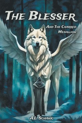 A L Schank, A. L. Schank, A.L. Schank - Blesser and the Charred Medallion, Häftad