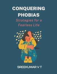 bokomslag Conquering Phobias