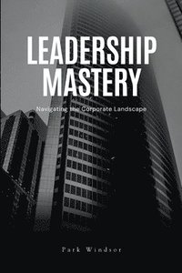 bokomslag Leadership Mastery
