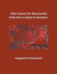 bokomslag Risk Factors for Myocardial Infarction Linked to Genetics