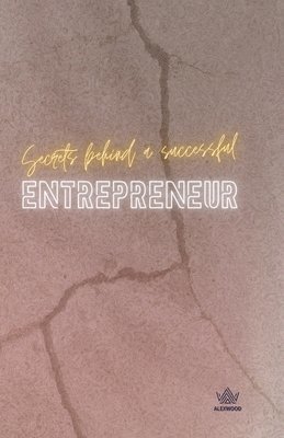 Secrets Behind a Successful Entrepreneur 1