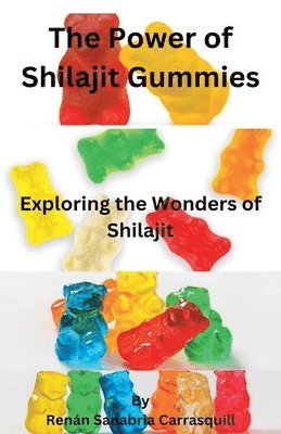 The Power of Shilajit Gummies 1