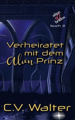 Verheiratet mit dem Alien Prinz 1