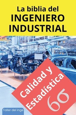 bokomslag La biblia del Ingeniero Industrial - Calidad y Estadstica