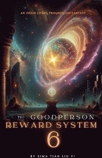 bokomslag The Good Person Reward System: An Isekai LitRPG Progression Fantasy