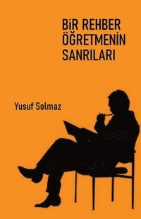 bokomslag Bir Rehber Ö?retmenin Sanr?lar?