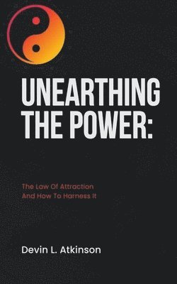Devin Atkinson - Unearthing the Power, Häftad