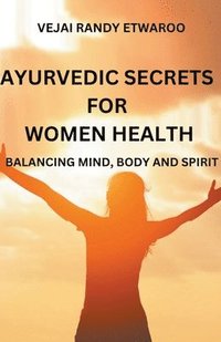 bokomslag Ayurvedic Secrets for Women Health