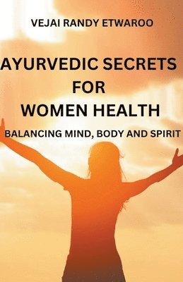 Ayurvedic Secrets for Women Health 1