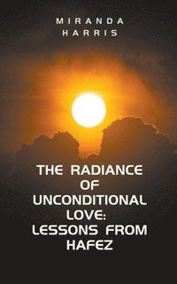 bokomslag Radiance of Unconditional Love