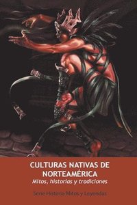 bokomslag Culturas Nativas de Norteamrica. Mitos, Historias y Tradiciones