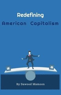 bokomslag Redefining American Capitalism