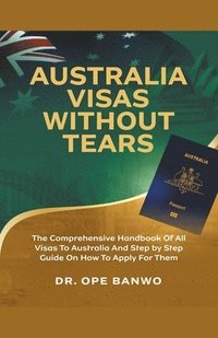 bokomslag Australia Visas Without Tears