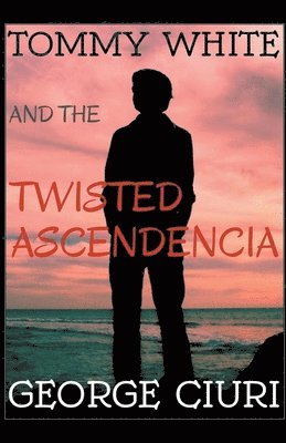 Tommy White And The Twisted Ascendencia 1