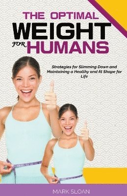 The Optimal Weight for Humans 1